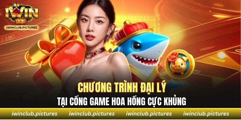 Chương trình đại lý tại cổng game hoa hồng cực khủng